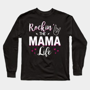 Rockin The Mama Life Long Sleeve T-Shirt